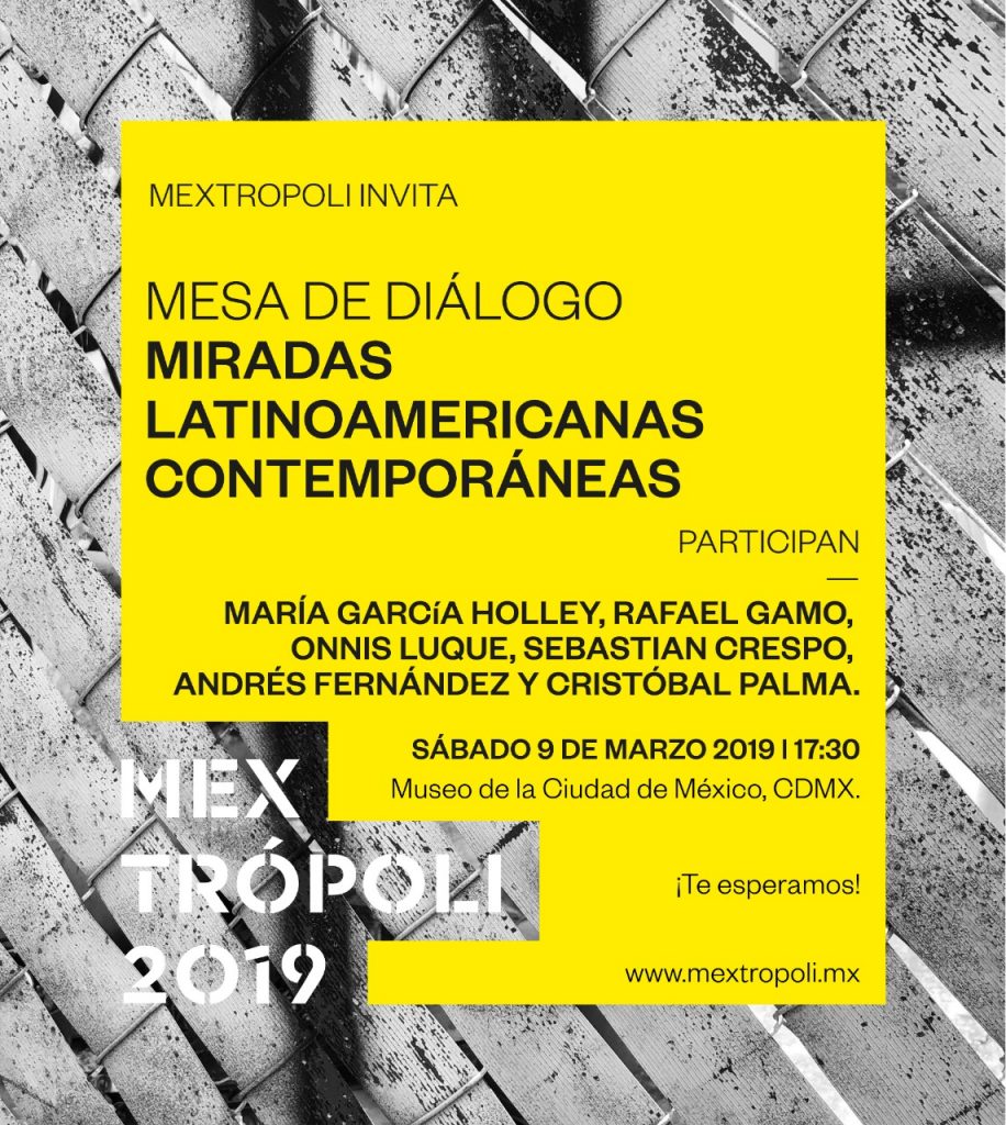 Mesa de diálogo: Miradas latinoamericanas contemporáneas – Mextrópoli 2019